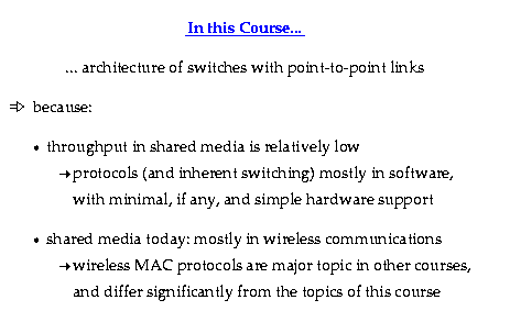 In this course... only switches with point-to-point links